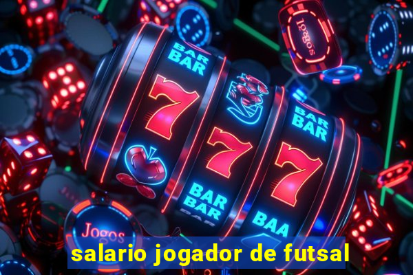 salario jogador de futsal